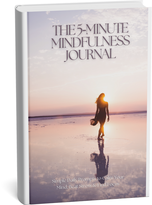 The 5-Minute Mindfulness Journal – Daily Prompts to Calm Your Mind, Reduce Stress & Find Focus